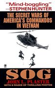 Sog: The Secret Wars of America's Commandos in Vietnam 