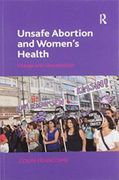 Unsafe Abortion and Women'S Health (en Inglés)