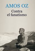 Contra el Fanatismo - Amos Oz - Siruela