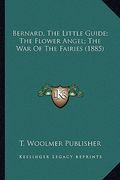 bernard, the little guide; the flower angel; the war of the fairies (1885) (en Inglés)