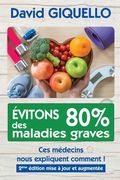 Évitons 80% des maladies graves: Ces médecins nous expliquent comment ! (en Francés)