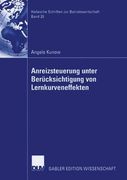 Anreizsteuerung Unter Berã¼Cksichtigung von Lernkurveneffekten de Kunow(Springer Verlag Gmbh) (en Alemán)