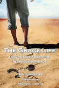 The Grace Life: How to live free from religious bondage (en Inglés)