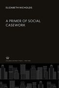 A Primer of Social Casework (en Inglés)