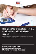 Diagnostic et adhésion au traitement du diabète sucré (en Francés)