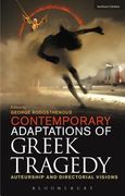 Contemporary Adaptations of Greek Tragedy: Auteurship and Directorial Visions (en Inglés)
