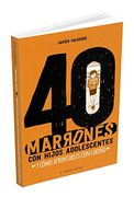 40 Marrones con Hijos Adolescentes y C? Mo Afrontarlos.   Con Cari? O