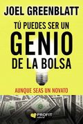 Tú Puedes ser un Genio de la Bolsa: Aunque Seas un Novato