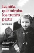 La Niña que Miraba los Trenes Partir (in Spanish)