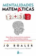 Mentalidades Matemáticas: Cómo Liberar el Potencial de los Estudiantes Mediante las Matemáticas Creativas, Mensajes Inspiradores y una Enseñanza Innovadora