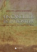 Un Canciller en la Frontera. Memorias e Intrahistoria