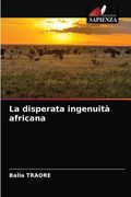 La disperata ingenuità africana (in Italian)