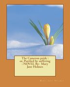 The Cameron pride: or, Purified by suffering: NOVEL By: Mary Jane Holmes (en Inglés)