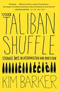 The Taliban Shuffle: Strange Days in Afghanistan and Pakistan (en Inglés)