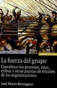 La Fuerza del Grupo: Coordinar los Procesos, Silos, Tribus