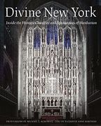 Divine new York: Inside the Historic Churches and Synagogues of Manhattan (en Inglés)