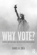 Why Vote? Essential Questions About the Future of Elections in America (en Inglés)