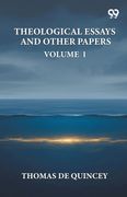 Theological Essays And Other Papers. Vol. I (en Inglés)