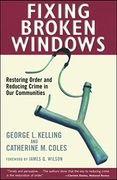 Fixing Broken Windows: Restoring Order and Reducing Crime in our Communities (en Inglés)