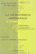 La Democracia Amenazada: Democracia y Capitalismo y Desobedicencia Civil