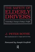The Safety of Elderly Drivers: Yesterday's Young in Today's Traffic