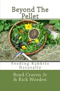 Beyond the Pellet: Feeding Rabbits Naturally (The Urban Rabbit Project)