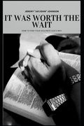 It Was Worth The Wait: How To Find Your Soulmate God's Way