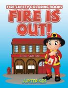 Fire Is Out!: Fire Safety Coloring Books (en Inglés)