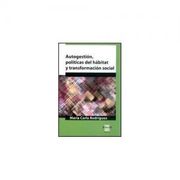 Autogestion, Politicas del Habitaty Transformacion Social (in Spanish)