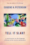 tell it slant: a conversation on the language of jesus in his stories and prayers (en Inglés)