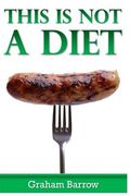 This is Not a Diet!: How to lose weight without going on a diet. (en Inglés)