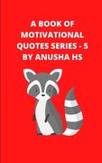 A Book of Motivational Quotes series - 5: From various sources (en Inglés)