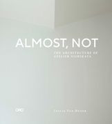 Almost, not the Architecture of Atelier Nishikata (en Inglés)