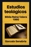 Estudios teológicos: Biblia Reina Valera 1960 (in Spanish)