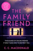 The Family Friend: The Gripping and Twist-Filled Instagram Thriller (en Inglés)