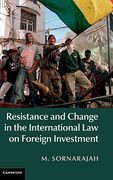 Resistance and Change in the International law on Foreign Investment (en Inglés)