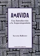 Amavida : una introducción a la arqueotoponimia