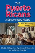 The Puerto Ricans: A Documentary History 