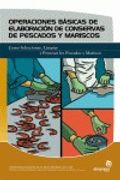 operaciones basicas de elaboracion de conservas de pescados y mariscos / basic operations of elaboration in the conservation of fish and seafood,manual de identificacion, seleccion, limpieza y procesado / manual of identification, selection, cle