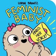 Feminist Baby Finds her Voice! 