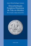 DOCUMENTAÇÃO FORALEIRA DIONISINA DE TRÁS-OS-MONTESBREVE ESTUDO E EDIÇÃO INTERPRE