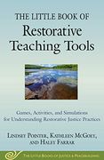 The Little Book of Restorative Teaching Tools: Games, Activities, and Simulations for Understanding Restorative Justice Practices (Little Books of Justice & Peacebuilding) (en Inglés)