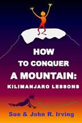 How to conquer a mountain: Kilimanjaro lessons