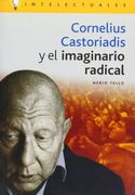 Cornelius Castoriadis y el Imaginario Radical