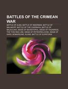 battles of the crimean war: battle of alma, battle of inkerman, battle of malakoff, battle of the chernaya, battle of balaclava (en Inglés)