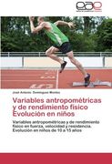 Variables Antropometricas y de Rendimiento Fisico Evolucion En Ninos