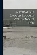 Australian Saucer Record Vol 06 No 02 1960 (en Inglés)