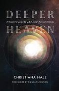 Deeper Heaven: A Reader'S Guide to c. S. Lewis'S Ransom Trilogy (en Inglés)