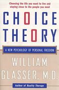 Choice Theory: A new Psychology of Personal Freedom