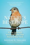 Nature's Best Hope: A new Approach to Conservation That Starts in Your Yard 